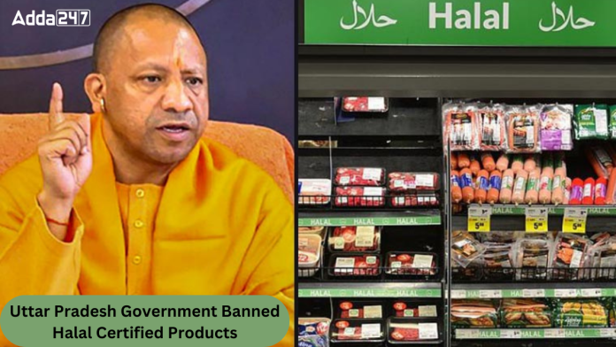 Uttar Pradesh Government Imposes Ban on Halal-Certified Products, Citing Legal Violations